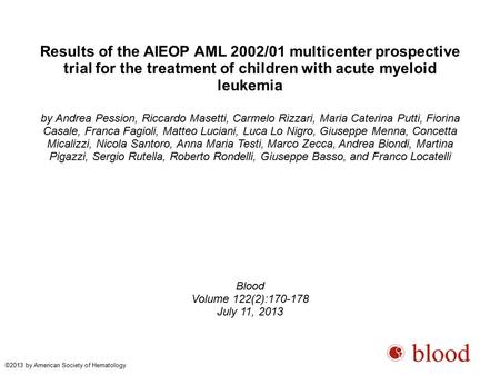 Results of the AIEOP AML 2002/01 multicenter prospective trial for the treatment of children with acute myeloid leukemia by Andrea Pession, Riccardo Masetti,