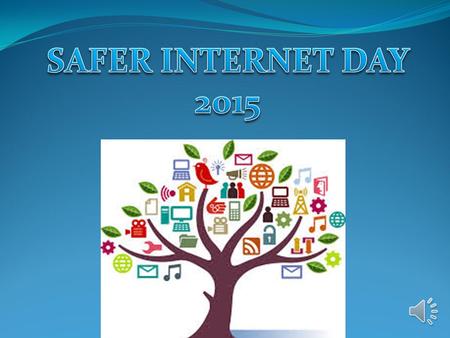 Il 10 febbraio 2015 si è svolta la 12esima edizione del SAFER INTERNET DAY giornata europea dedicata alla sicurezza in rete di noi ragazzi.