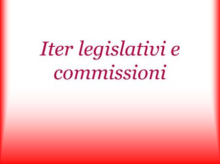Iter legislativi e commissioni