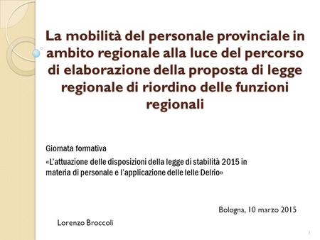 La mobilità del personale provinciale in ambito regionale alla luce del percorso di elaborazione della proposta di legge regionale di riordino delle funzioni.