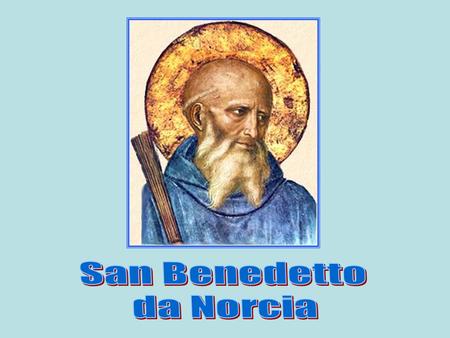 San Benedetto da Norcia.