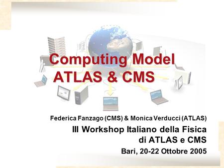 Computing Model ATLAS & CMS