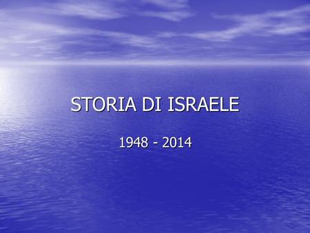 STORIA DI ISRAELE 1948 - 2014.