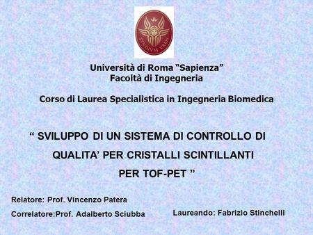 Relatore: Prof. Vincenzo Patera Correlatore:Prof. Adalberto Sciubba