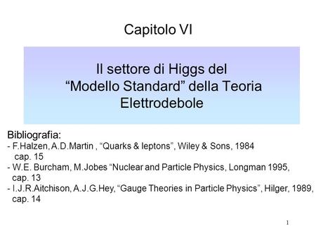 Il settore di Higgs del “Modello Standard” della Teoria Elettrodebole