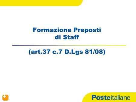 Formazione Preposti di Staff (art.37 c.7 D.Lgs 81/08)