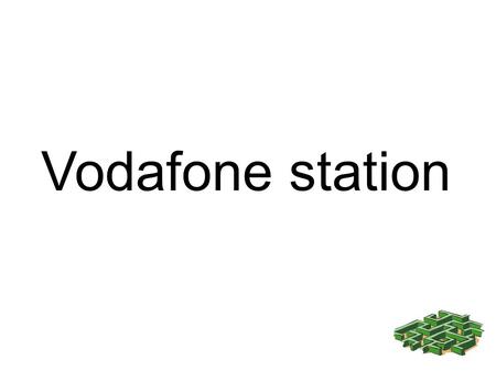 Vodafone station.