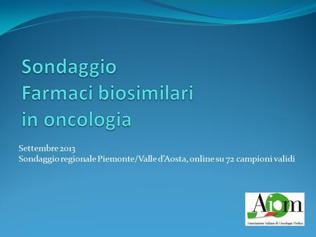 Settembre 2013 Sondaggio regionale Piemonte/Valle d’Aosta, online su 72 campioni validi.