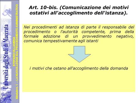 Università degli Studi di Perugia Modulo n. 1 – LA NUOVA LEGGE SUL PROCEDIMENTO AMMINISTRATIVO STEFANO VILLAMENA Art. 10-bis. (Comunicazione dei motivi.