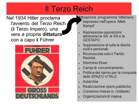 Il Terzo Reich Nel 1934 Hitler proclama l'avvento del Terzo Reich (il Terzo Impero), una vera e propria dittatura con a capo il Führer Attuazione programma.