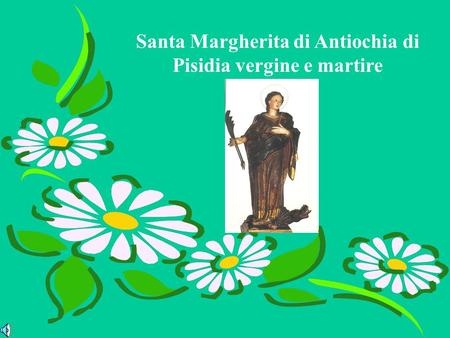 Santa Margherita di Antiochia di Pisidia vergine e martire