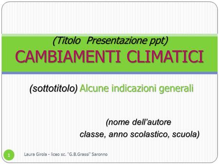 (Titolo Presentazione ppt) CAMBIAMENTI CLIMATICI