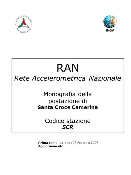 RAN Rete Accelerometrica Nazionale Monografia della postazione di Santa Croce Camerina Codice stazione SCR Prima compilazione: 27 Febbraio 2007 Aggiornamento: