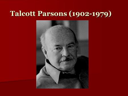 Talcott Parsons (1902-1979).