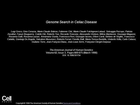 Genome Search in Celiac Disease Luigi Greco, Gino Corazza, Marie-Claude Babron, Fabienne Clot, Marie-Claude Fulchignoni-Lataud, Selvaggia Percopo, Patrizia.