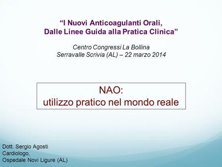 “I Nuovi Anticoagulanti Orali, Dalle Linee Guida alla Pratica Clinica”