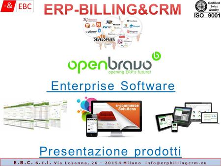 Enterprise Software Presentazione prodotti E.B.C. s.r.l. Via Losanna, 26 - 20154 Milano