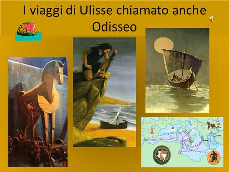 I viaggi di Ulisse chiamato anche Odisseo