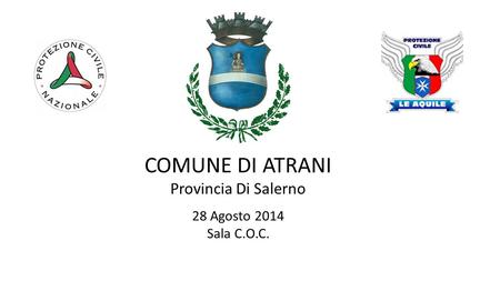 COMUNE DI ATRANI Provincia Di Salerno 28 Agosto 2014 Sala C.O.C.