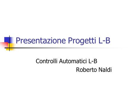 Presentazione Progetti L-B