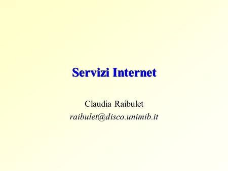 Servizi Internet Claudia Raibulet
