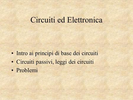 Circuiti ed Elettronica