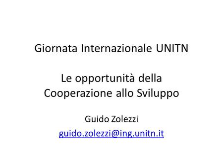 Giornata Internazionale UNITN Le opportunità della Cooperazione allo Sviluppo Guido Zolezzi