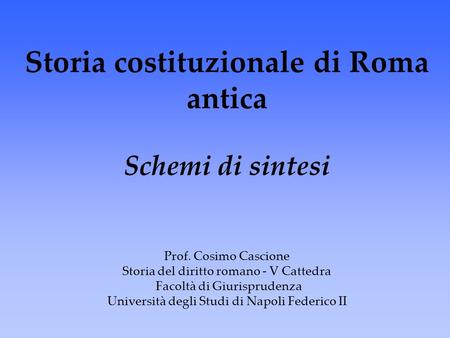 Storia costituzionale di Roma antica Schemi di sintesi Prof