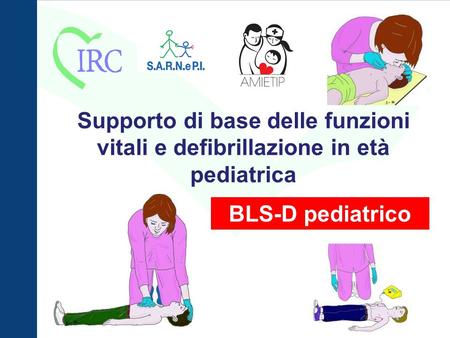 Supporto di base delle funzioni vitali e defibrillazione in età pediatrica BLS-D pediatrico.