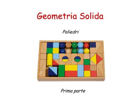 Geometria Solida Poliedri Prima parte.