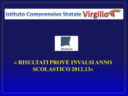 « RISULTATI PROVE INVALSI ANNO SCOLASTICO 2012.13»