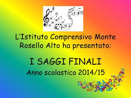 L’Istituto Comprensivo Monte Rosello Alto ha presentato: