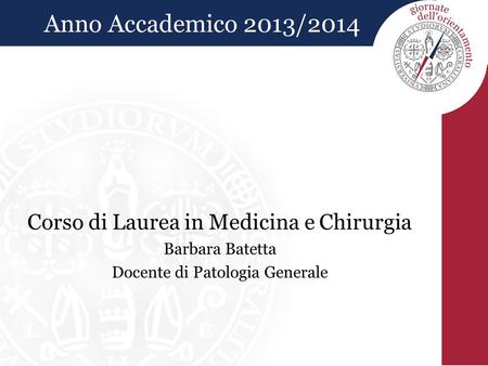 Anno Accademico 2013/2014 Corso di Laurea in Medicina e Chirurgia