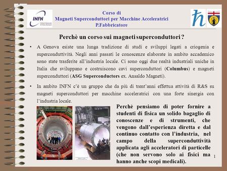Perchè un corso sui magneti superconduttori ?