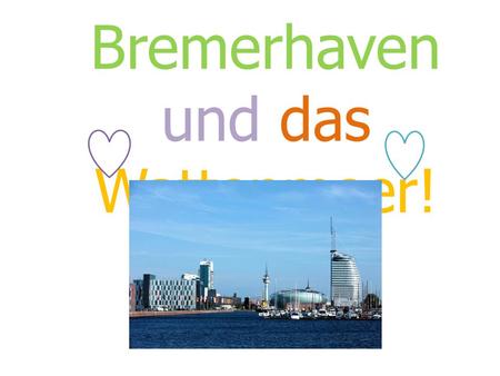 Bremerhaven und das Wattenmeer!. Bremerhaven è una città tedesca di quasi 113.000 abitanti situata sulla costa del Mare del Nord, unica altra città nel.