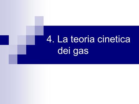 4. La teoria cinetica dei gas