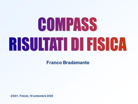 Franco Bradamante CSN1, Trieste, 18 settembre 2006.