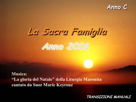 Anno C La Sacra Famiglia Anno 2006