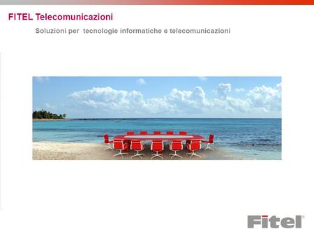 FITEL Telecomunicazioni Soluzioni per tecnologie informatiche e telecomunicazioni.