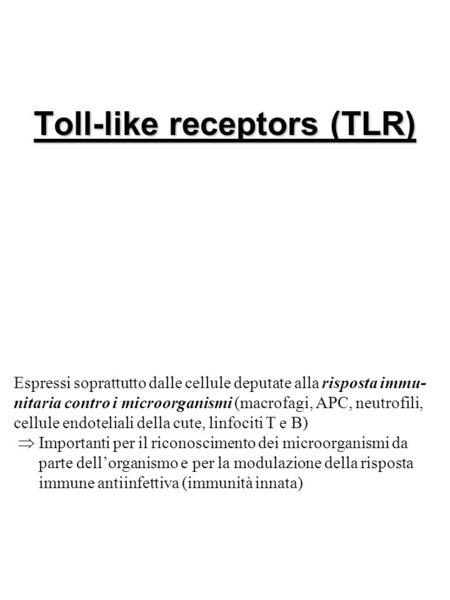 Toll-like receptors (TLR)