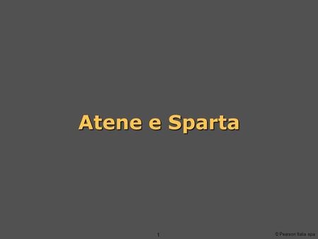 Atene e Sparta © Pearson Italia spa.
