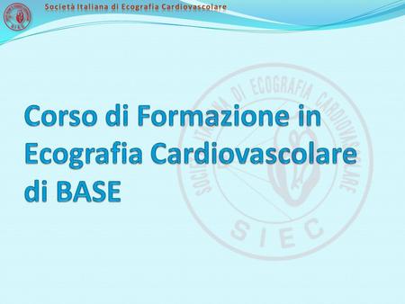 Corso di Formazione in Ecografia Cardiovascolare di BASE