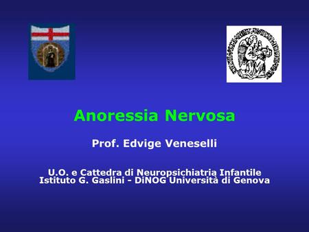 Anoressia Nervosa Prof. Edvige Veneselli U. O