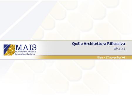 WP 2. 3.1 QoS e Architettura Riflessiva Milan – 17 november 04.
