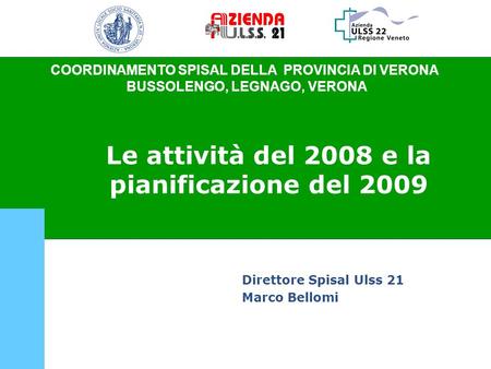 Le attività del 2008 e la pianificazione del 2009