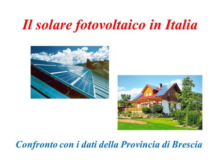 Il solare fotovoltaico in Italia