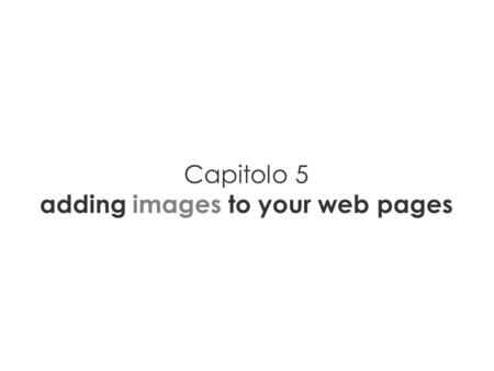 Capitolo 5 adding images to your web pages. 2 JPEG.