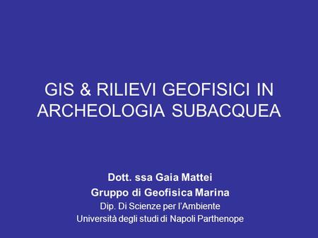 GIS & RILIEVI GEOFISICI IN ARCHEOLOGIA SUBACQUEA