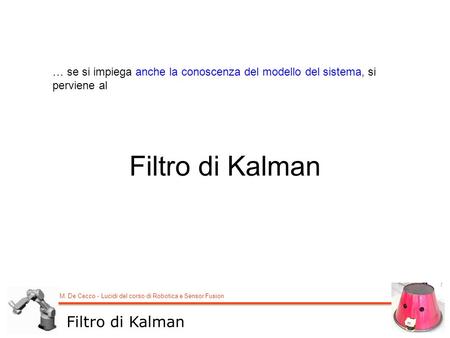 Filtro di Kalman Filtro di Kalman