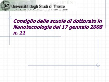Consiglio della scuola di dottorato in Nanotecnologie del 17 gennaio 2008 n. 11.